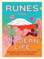 Runes For Modern Life: Ancient Divination Cards For Today's Dilemmas