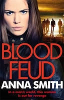 Blood Feud: A Gritty Gangland Thriller With The Most Shocking Opening Chapter You'll Read All Year!