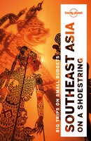 Lonely Planet Southeast Asia On A Shoestring 19th Ed.: 19th Edition