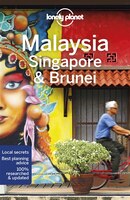 Lonely Planet Malaysia, Singapore & Brunei 14th Ed.: 14th Edition