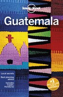 Lonely Planet Guatemala 7th Ed.: 7th Edition