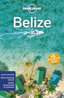 Lonely Planet Belize 7th Ed.: 7th Edition