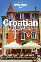 Lonely Planet Croatian Phrasebook & Dictionary 4th Ed.: 4th Edition