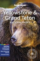 Lonely Planet Yellowstone & Grand Teton National Parks 5th Ed.: 5th Edition