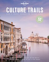 Lonely Planet Culture Trails 1st Ed.: 1st Edition