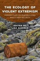 The Ecology Of Violent Extremism: Perspectives On Peacebuilding And Human Security