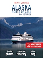 Insight Guides Pocket Alaska Ports Of Call (travel Guide With Free Ebook)