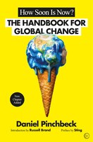 How Soon Is Now?: A Handbook For Global Change