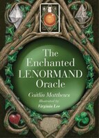 The Enchanted Lenormand Oracle: 39 Magical Cards to Reveal Your True Self And Your Destiny