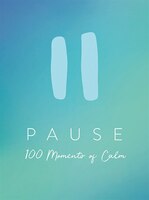 Pause: 100 Moments Of Calm
