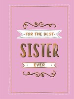 For The Best Sister Ever: The Perfect Gift To Give To Your Favourite Sibling