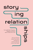 ISBN 9781786998477 product image for Storying Relationships: Young British Muslims Speak And Write About Sex And Love | upcitemdb.com
