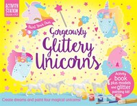 GORGEOUSLY GLITTERY UNICORNS