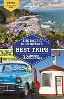 Lonely Planet Pacific Northwest's Best Trips 4th Ed.