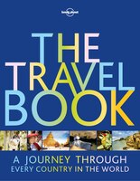 Lonely Planet The Travel Book 3rd Ed.: A Journey Through Every Country In The World