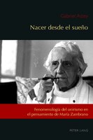 Nacer Desde El Sueño: Fenomenología Del Onirismo En El Pensamiento De María Zambrano
