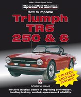 How To Improve Triumph Tr5, 250 & 6 - Updated & Revised Edition!