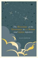 A History Of The Universe In 21 Stars: (and 3 Imposters)