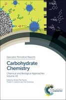 Carbohydrate Chemistry: Chemical And Biological Approaches Volume 43