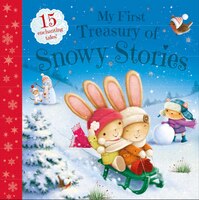 MY 1ST TREASURY OF SNOWY STORIES: 15 Enchanting Tales