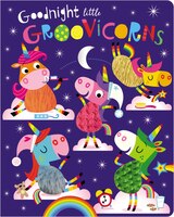 GOODNIGHT LITTLE GROOVICORNS