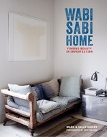 Wabi-sabi Home: Finding Beauty In Imperfection