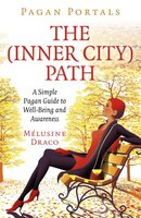 Pagan Portals - The Inner-city Path: A Simple Pagan Guide To Well-being And Awareness