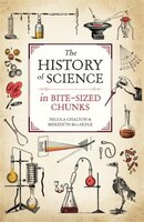The History Of Science In Bite-sized Chunks