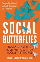 Social Butterflies: Reclaiming The Positive Power Of Social Networks