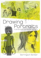 Drawing Portraits: A Practical Course For Artists