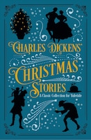 Charles Dickens' Christmas Stories: A Classic Collection For Yuletide