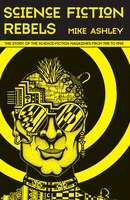 Science Fiction Rebels: The Story Of The Science-fiction Magazines From 1981 To 1990