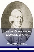 Life Of Governor Samuel Ward