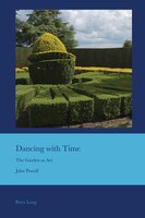 Dancing with Time: The Garden as Art