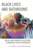 Black Lives And Bathrooms: Racial And Gendered Reactions To Minority Rights Movements