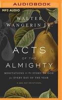 Acts Of The Almighty: Meditations On The Story Of God For Every Day Of The Year