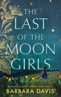 The Last Of The Moon Girls: A Novel