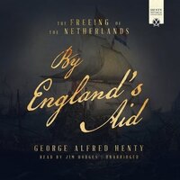 By England's Aid: The Freeing Of The Netherlands