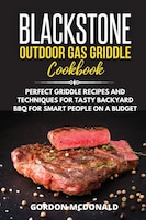 Blackstone Outdoor Gas Griddle Cookbook