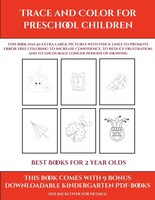 Best Books For 2 Year Olds (trace And Color For Preschool Children): This Book Has 50 Extra-large Pictures With Thick Lines To Pro