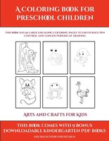 Arts And Crafts For Kids (a Coloring Book For Preschool Children): This Book Has 50 Extra-large Pictures With Thick Lines To Promo