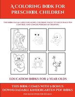 Education Books For 2 Year Olds (a Coloring Book For Preschool Children): This Book Has 50 Extra-large Pictures With Thick Lines T