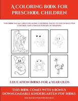 Education Books For 4 Year Olds (a Coloring Book For Preschool Children): This Book Has 50 Extra-large Pictures With Thick Lines T