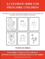 Toddler Books (a Coloring Book For Preschool Children): This Book Has 50 Extra-large Pictures With Thick Lines To Promote Error Fr