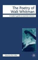 The Poetry Of Walt Whitman: A Reader's Gide to Essential Criticism