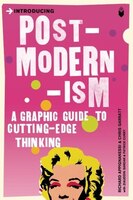 Introducing Postmodernism: A Graphic Guide to Cutting-Edge Thinking
