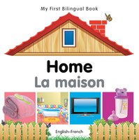 My First Bilingual Book-home (english-french)