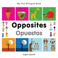 My First Bilingual Book-opposites (english-spanish)