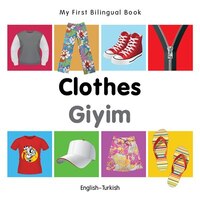 My First Bilingual Book-clothes (english-turkish)