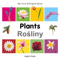 My First Bilingual Book-plants (english-polish)
